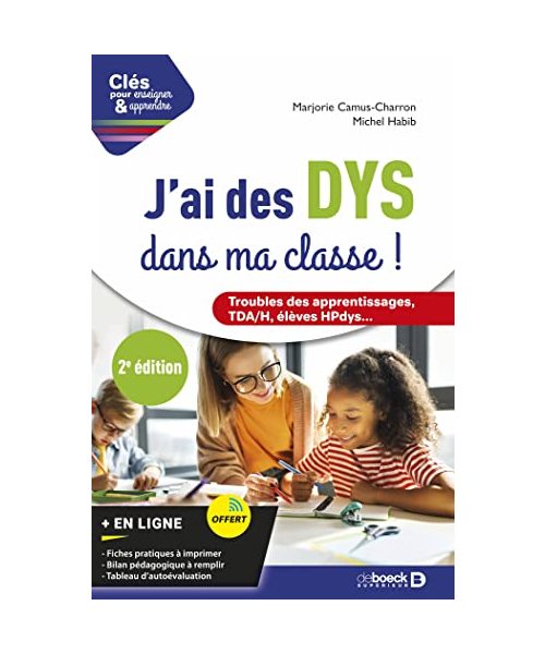 J'ai des DYS dans ma classe !: Guide pratique pour les enseignants
