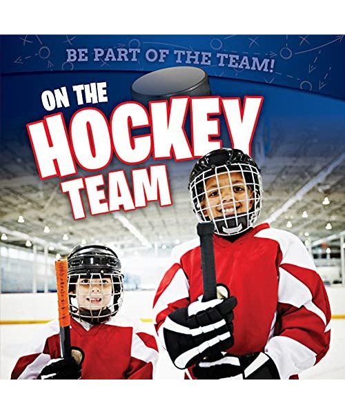 On the Hockey Team (Be Part of the Team!)