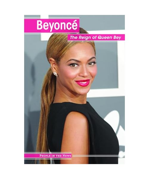 BEYONCE THE REIGN OF QUEEN BEY (People in the News)