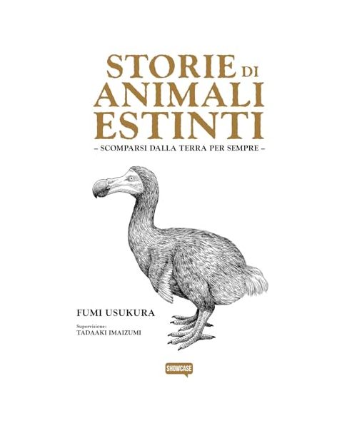 Storie di animali estinti. Scomparsi dalla Terra per sempre