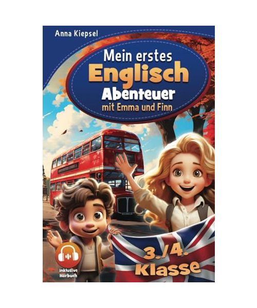 Mein erstes Englisch-Abenteuer mit Emma und Finn: Eine spannende Geschichte zum Englisch lernen für Kinder inkl. Hörbuch