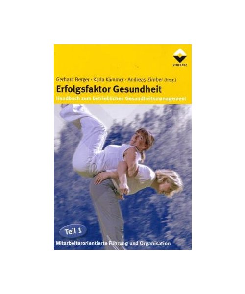 Erfolgsfaktor Gesundheit - Handbuch zum betrieblichen Gesundheitsmanagement 1