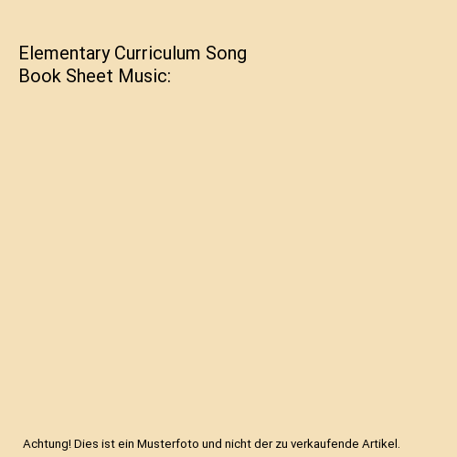 Elementary Curriculum Song Book Sheet Music
