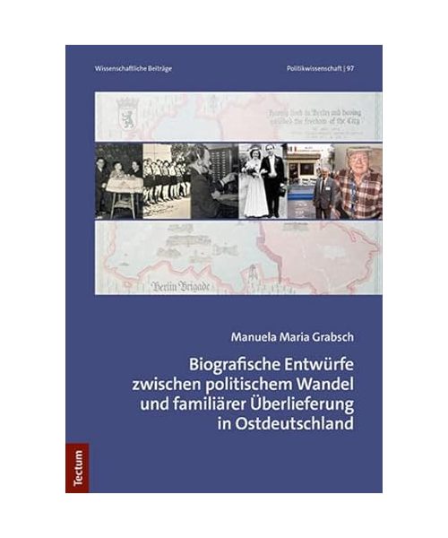 Biografische Entwürfe zwischen politischem Wandel und familiärer Überlieferung in Ostdeutschland