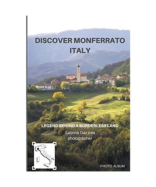 Discover Monferrato Italy: Legend behind a borderless land - Photo Album
