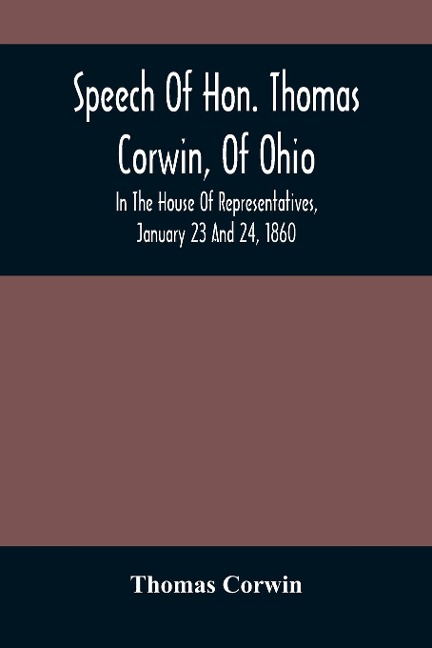 Speech Of Hon. Thomas Corwin, Of Ohio