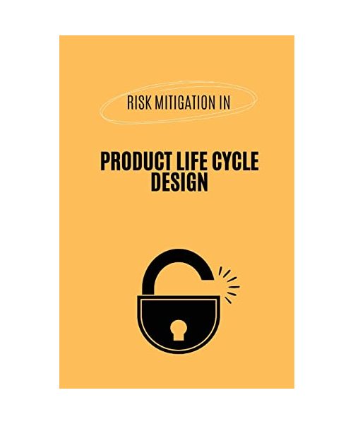 Risk Mitigation in Product Life Cycle Design