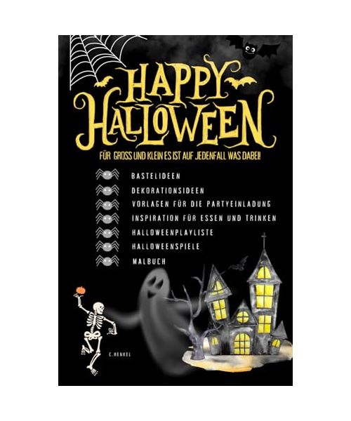 Happy Halloween, Für Groß und Klein - es ist auf jeden Fall was dabei. Alles für eine schaurig schöne Halloweenparty.: Ideen für die Gruselparty, ... Klein, inklusive Halloweenplaylist. Malbuch