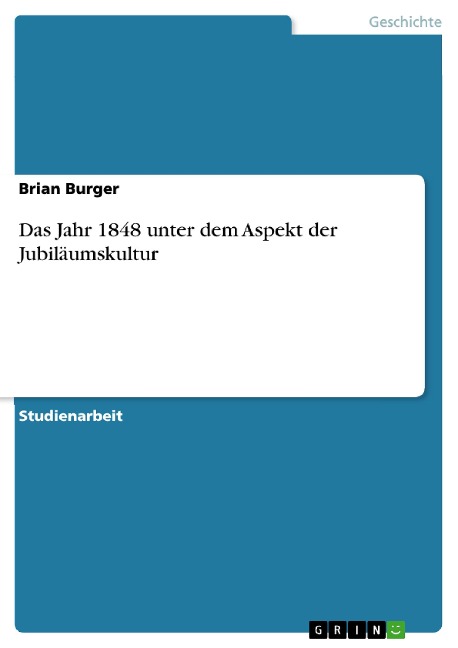 Das Jahr 1848 unter dem Aspekt der Jubiläumskultur