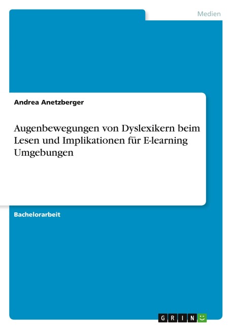 Augenbewegungen von Dyslexikern beim Lesen und Implikationen für E-learning Umgebungen
