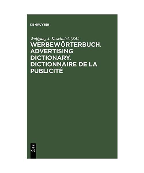 Werbewörterbuch. Advertising Dictionary. Dictionnaire de la Publicité