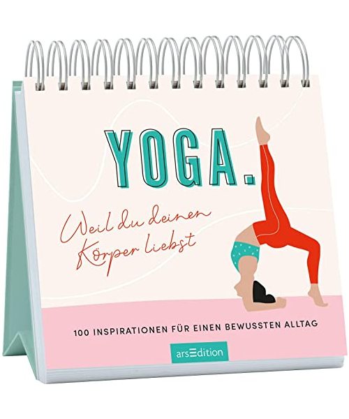 Yoga. Weil du deinen Körper liebst