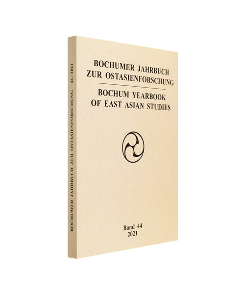Bochumer Jahrbuch zur Ostasienforschung: Bochum Yearbook of East Asian Studies 44 / 2021
