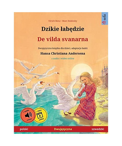 Dzikie ¿ab¿dzie - De vilda svanarna (polski - szwedzki)
