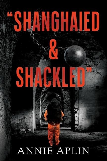 "Shanghaied & Shackled"