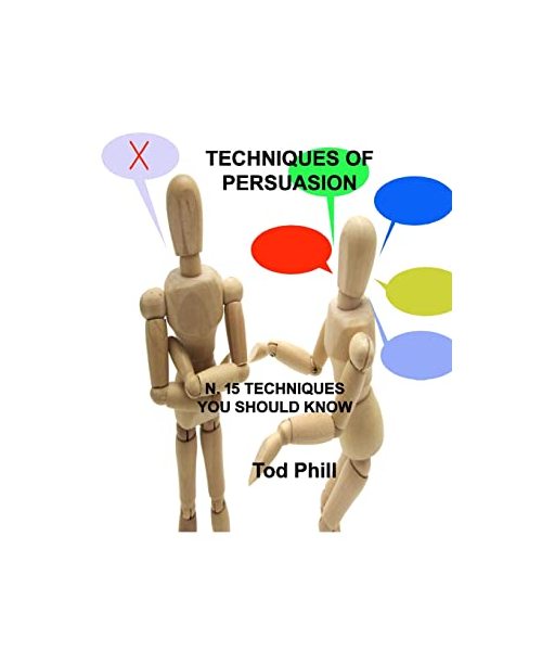 Techniques of Persuasion: N. 15 Techniques You Should Know