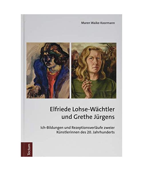 Elfriede Lohse-Wächtler und Grethe Jürgens