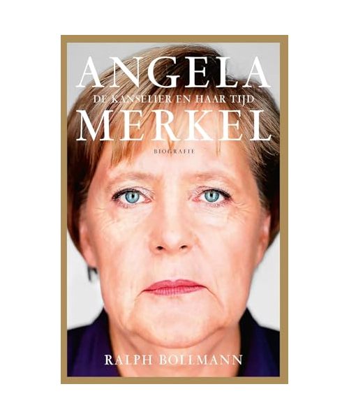 Angela Merkel: de kanselier en haar tijd : biografie