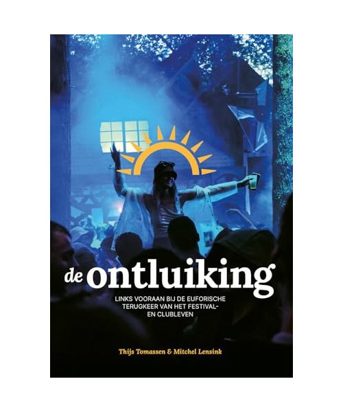 de Ontluiking: Links vooraan bij de euforische terugkeer van het festival- en clubleven