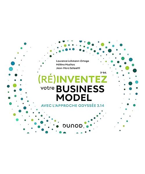 (Ré)inventez votre Business Model - 3e éd.: Avec l'approche Odyssée 3.14