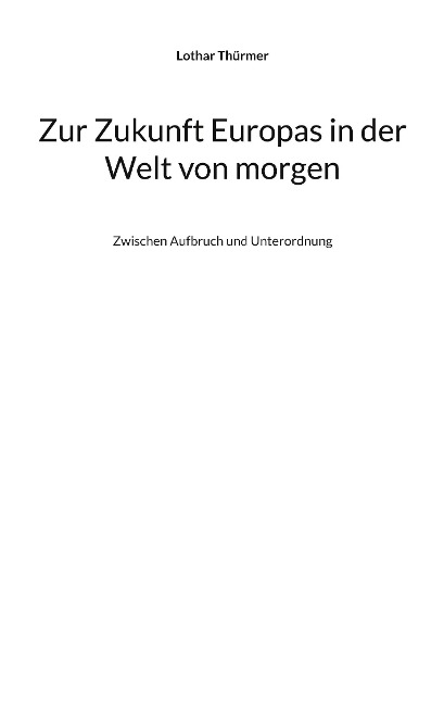 Zur Zukunft Europas in der Welt von morgen