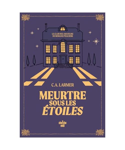 Le Club des amateurs de romans policiers - Tome 3 Meurtre sous les étoiles