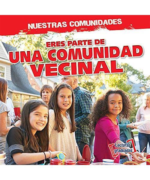 Eres parte de una comunidad vecinal/ You're Part of a Neighborhood Community! (Nuestras comunidades/ All Our Communities)