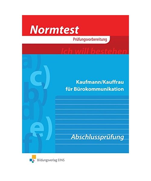 Normtest Prüfungsvorbereitung - Kaufmann/Kauffrau für Bürokommunikation