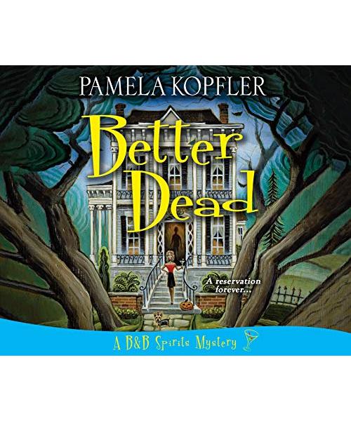 Better Dead (B&B Spirits Mysteries, Band 1)