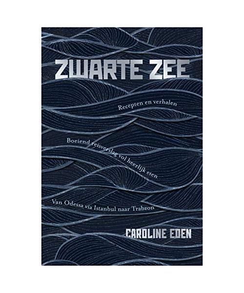 Zwarte Zee: reisverslag en recepten : door donker en licht