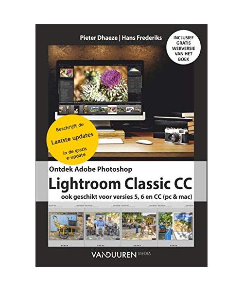 Ontdek Lightroom Classic CC inclusief e-update: Ook geschikt voor Lightroom CC en Lightroom 6