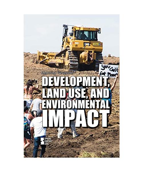 DEVELOPMENT LAND USE & ENVIRON (Opposing Viewpoints)