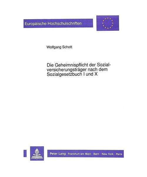 Die Geheimnispflicht der Sozialversicherungsträger nach dem Sozialgesetzbuch I und X