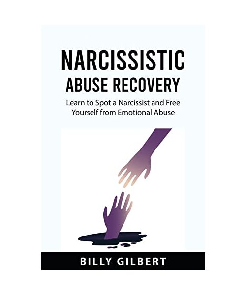 Narcissistic Abuse Recovery: Learn to Spot a Narcissist and Free Yourself from Emotional Abuse