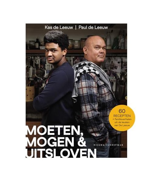 Moeten, mogen & uitsloven: 60 recepten + familieverhalen uit de keuken van De Leeuw