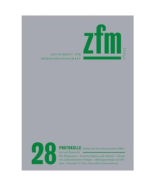 Zeitschrift für Medienwissenschaft 28: Jg. 15, Heft 1/2023: Protokolle (ZfM - Zeitschrift für Medienwissenschaft)