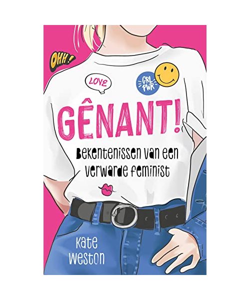 Gênant!: bekentenissen van een verwarde feminist (Bekentenissen van een verwarde feminist, 1)