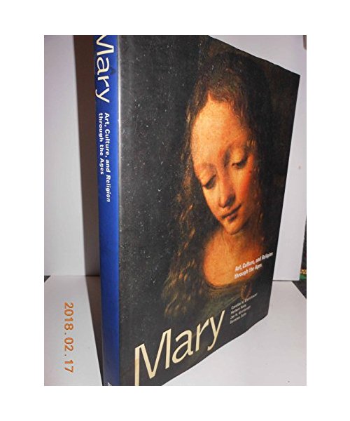 Mary: Art, Culture, and Religion Through the Ages