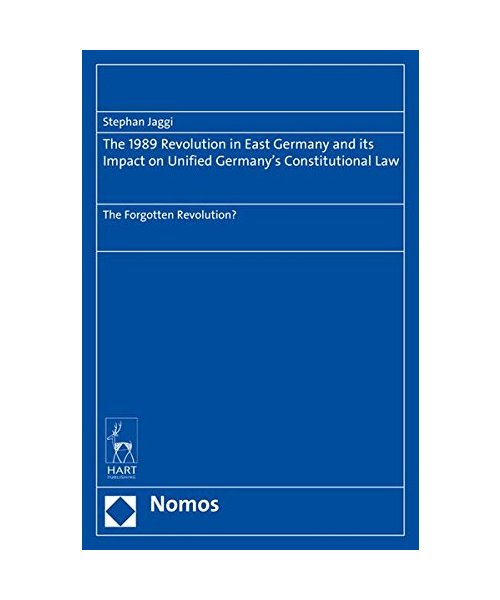 The 1989 Revolution in East Germany and its Impact on Unified Germany's Constitutional Law
