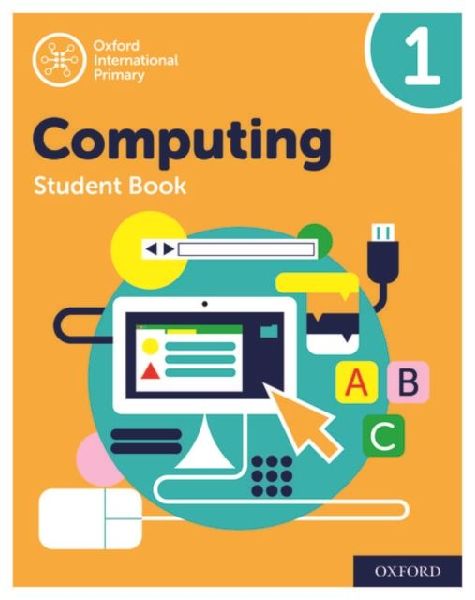 Oxford International Computing: Student Book 1