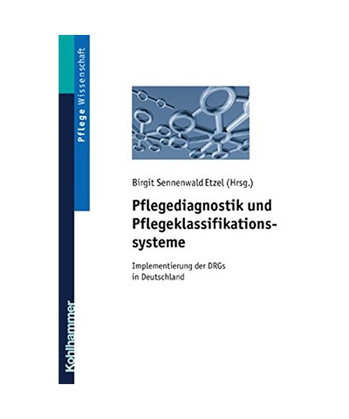 Pflegediagnostik und Pflegeklassifikationssysteme