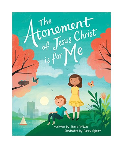 The Atonement of Jesus Christ Is for Me