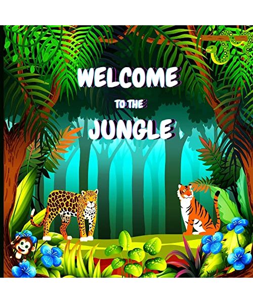 Wellcome to the Jungle: Children's Book that is Colorful, Educational, and Entertaining and Describes the Traits of Various Animals (Jungle An
