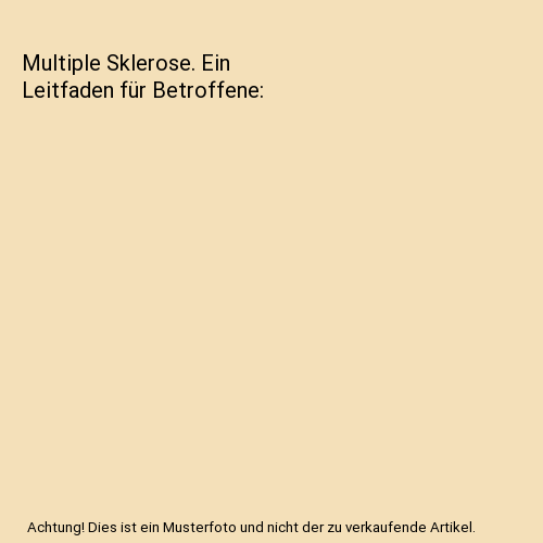 Multiple Sklerose. Ein Leitfaden für Betroffene