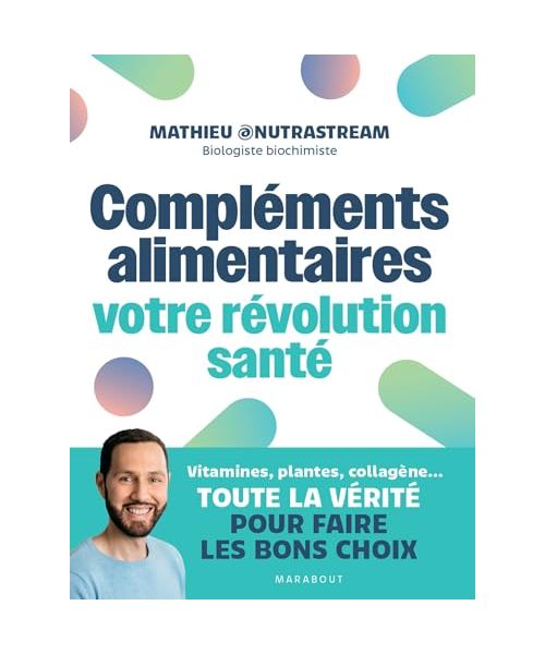 Compléments alimentaires : votre révolution santé: Vitamines, plantes, collagène...Toute la vérité pour faire les bons choix