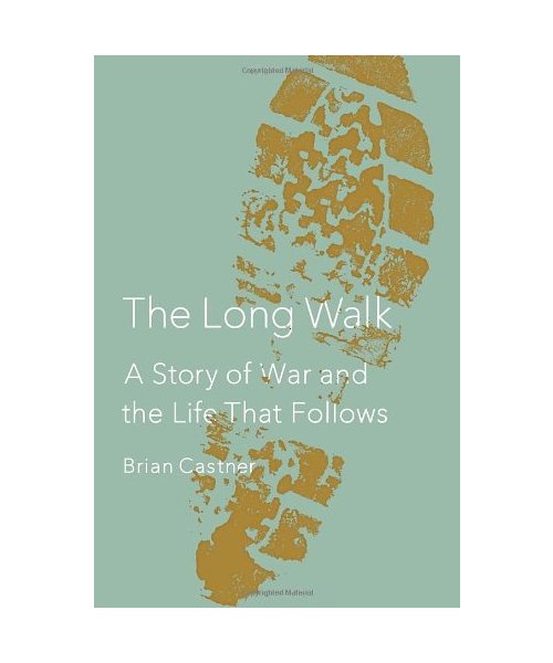 The Long Walk: A Story of War and the Life That Follows