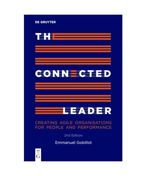 The Connected Leader: Creating agile organisations for people and performance