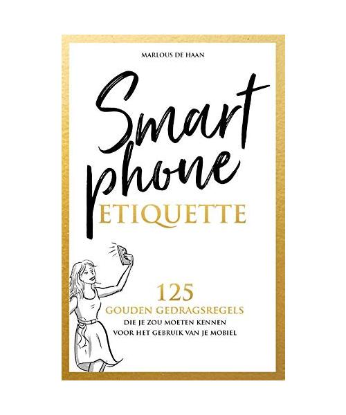 Smartphone etiquette: 125 gouden gedragsregels die je zou moeten kennen voor het gebruik van je mobiel