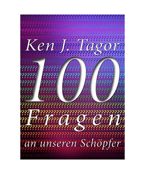 100 Fragen an unseren Schöpfer