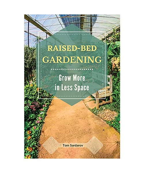 Raised Bed Gardening: Grow More in Less Space.